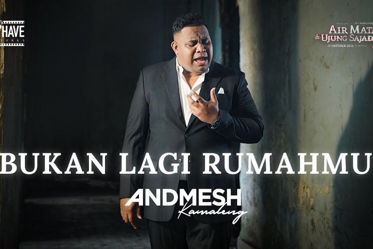 Lirik Lagu Andmesh - Bukan Lagi Rumahmu, Soundtrack Film Air Mata di Ujung Sajadah 2