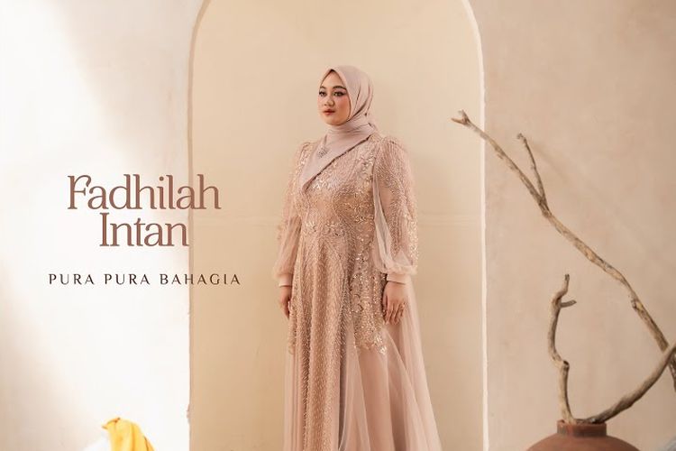 Lirik Lagu Pura-Pura Bahagia - Fadhilah Intan, Soundtrack Film Air Mata di Ujung Sajadah 2